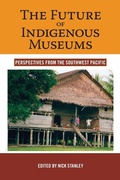 Cover: The Future of Indigenous Museums - Berghahn Books
