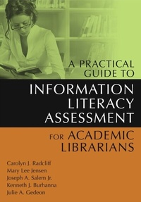 Abbildung von: A Practical Guide to Information Literacy Assessment for Academic Librarians - Libraries Unlimited Inc