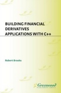 Enlarge image Cover: Building Financial Derivatives Applications with C++ - Praeger Publishers Inc