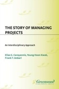 Cover: The Story of Managing Projects - Praeger Publishers Inc