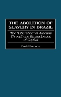 Abbildung von: The Abolition of Slavery in Brazil - Praeger Publishers Inc