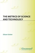 Cover: The Metrics of Science and Technology - Praeger Publishers Inc