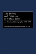 Cover: The Theory and Criticism of Virtual Texts - Greenwood Press