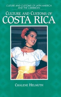 Enlarge image Cover: Culture and Customs of Costa Rica - Greenwood Press