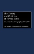 Cover: The Theory and Criticism of Virtual Texts - Greenwood Press