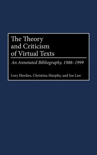 Enlarge image Cover: The Theory and Criticism of Virtual Texts - Greenwood Press