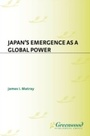 Cover: Japan's Emergence as a Global Power - Greenwood Press