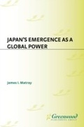 Cover: Japan's Emergence as a Global Power - Greenwood Press