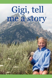 Enlarge image Cover: Gigi, Tell Me a Story - Lulu.com