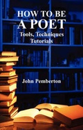 Cover: How to be a Poet - Tools, Techniques, Tutorials - arima publishing