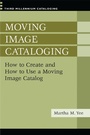 Cover: Moving Image Cataloging - Libraries Unlimited Inc