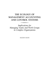 Enlarge image Cover: The Ecology of Management Accounting and Control Systems - Praeger Publishers Inc