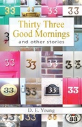 Cover: Thirty Three Good Mornings and other stories - arima publishing