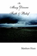 Cover: The Messy Divorce of Faith & Belief - Lulu.com
