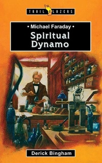 Enlarge image Cover: Michael Faraday: Spiritual Dynamo - Christian Focus 4Kids