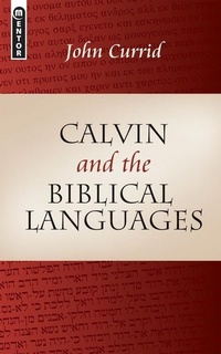 Enlarge image Cover: Calvin and the Biblical Languages - Mentor