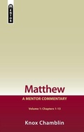 Cover: Matthew Volume 1 (Chapters 1-13): A Mentor Commentary - Mentor