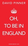 Cover: Oh, to be in England - Oberon Books Ltd