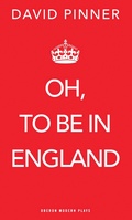 Cover: Oh, to be in England - Oberon Books Ltd