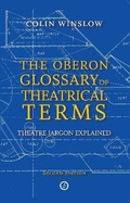Cover: The Oberon Glossary of Theatrical Terms - Oberon Books Ltd