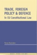 Cover: Trade, Foreign Policy and Defence in EU Constitutional Law - Hart Publishing