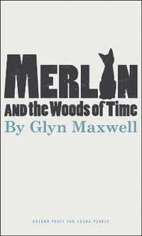 Enlarge image Cover: Merlin and the Woods of Time - Oberon Books Ltd