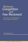 Cover: Between Competition and Free Movement - Hart Publishing