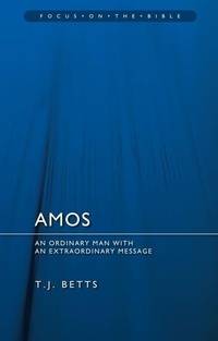 Enlarge image Cover: Amos : An Ordinary Man with an Extraordinary Message - Christian Focus Publications Ltd