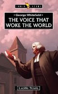 Cover: George Whitefield: Voice That Woke the World - Christian Focus 4Kids