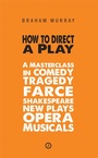 Cover: How to Direct a Play - Oberon Books Ltd
