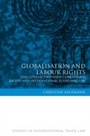 Cover: Globalisation and Labour Rights - Hart Publishing