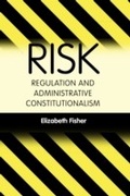 Abbildung von: Risk Regulation and Administrative Constitutionalism - Hart Publishing