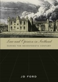Abbildung von: Law and Opinion in Scotland during the Seventeenth Century - Hart Publishing