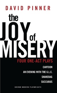 Enlarge image Cover: The Joy of Misery - Oberon Books Ltd