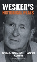 Cover: Wesker's Historical Plays - Oberon Books Ltd