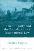 Cover: Human Dignity and the Foundations of International Law - Hart Publishing