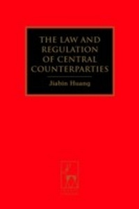 Abbildung von: The Law and Regulation of Central Counterparties - Hart Publishing