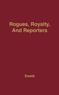 Bild: Rogues, Royalty and Reporters - Praeger Publishers Inc