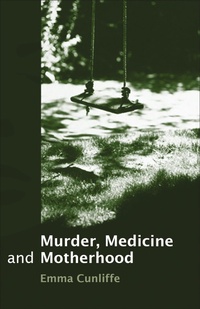Abbildung von: Murder, Medicine and Motherhood - Hart Publishing