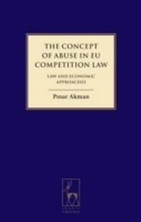 Abbildung von: The Concept of Abuse in EU Competition Law - Hart Publishing