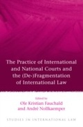 Cover: The Practice of International and National Courts and the (De-)Fragmentation of International Law - Hart Publishing