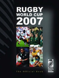 Abbildung von: IRB Rugby World Cup 2007: The Official Book - Carlton Books Ltd