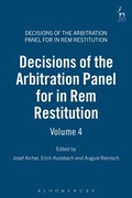 Cover: Decisions of the Arbitration Panel for In Rem Restitution, Volume 4 - Hart/Vienna Publishing