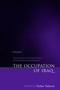 Cover: The Occupation of Iraq: Governance of Occupied Territory in Contemporary International Law Volume 1 - Hart Publishing