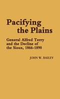 Cover: Pacifying the Plains - Praeger Publishers Inc