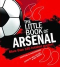 Cover: The Little Book of Arsenal - Carlton Books Ltd