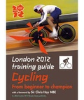 Cover: London 2012 Training Guide Cycling - Carlton Books Ltd