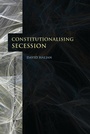 Cover: Constitutionalising Secession - Hart Publishing