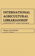 Cover: International Agricultural Librarianship - Praeger Publishers Inc