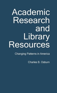 Enlarge image Cover: Academic Research and Library Resources - Praeger Publishers Inc